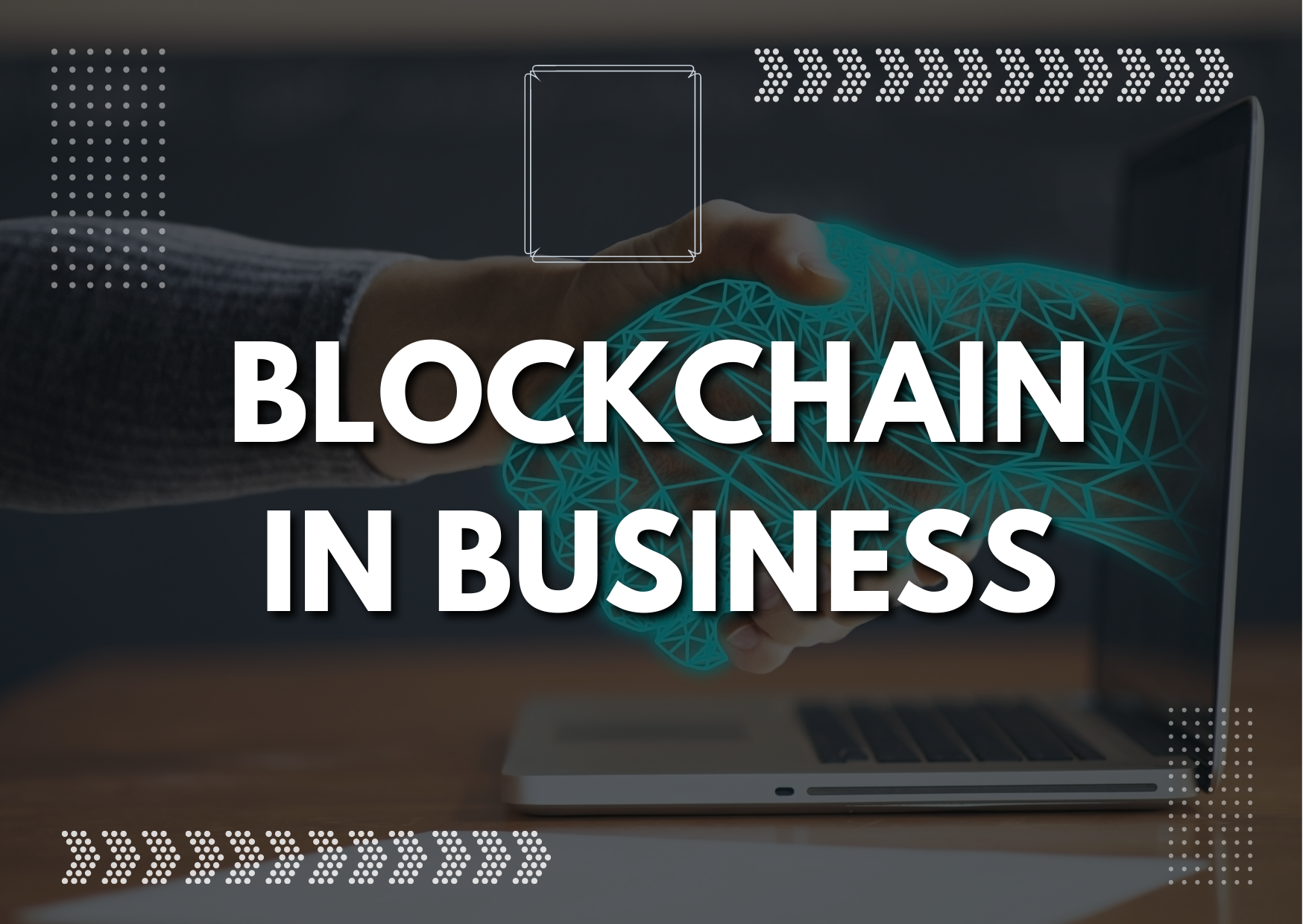 Everything About BlockChain in Business