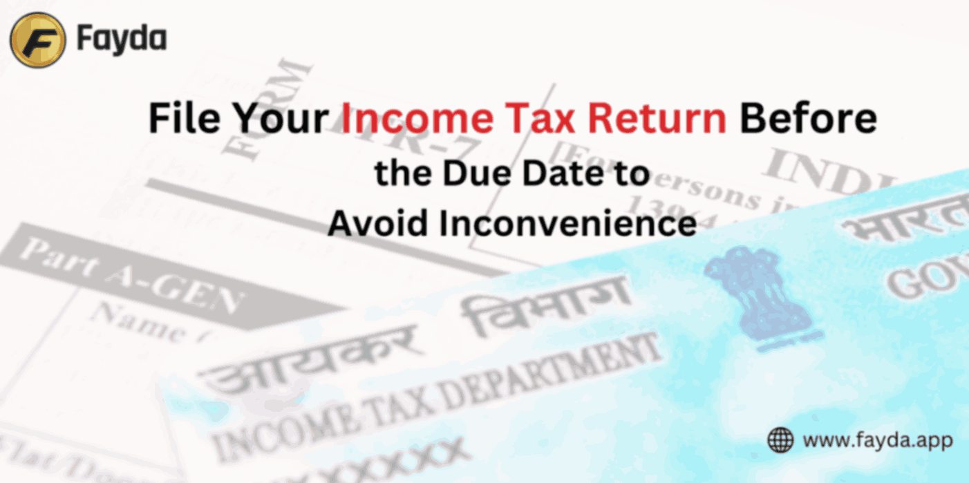 File Your Income Tax Return Before the Due Date to Avoid Inconvenience