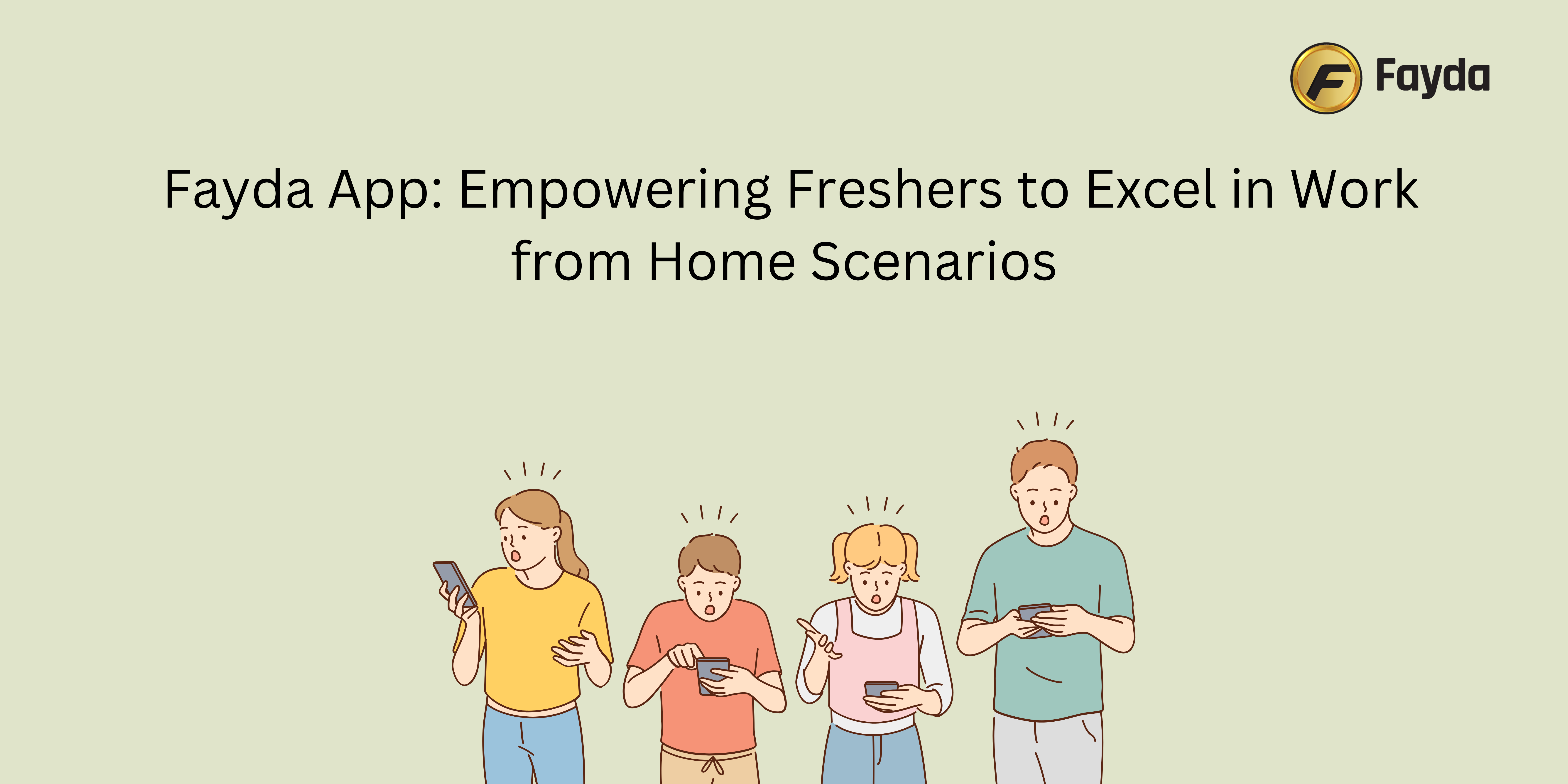 Fayda App: Empowering Freshers to Excel in Work from Home Scenarios