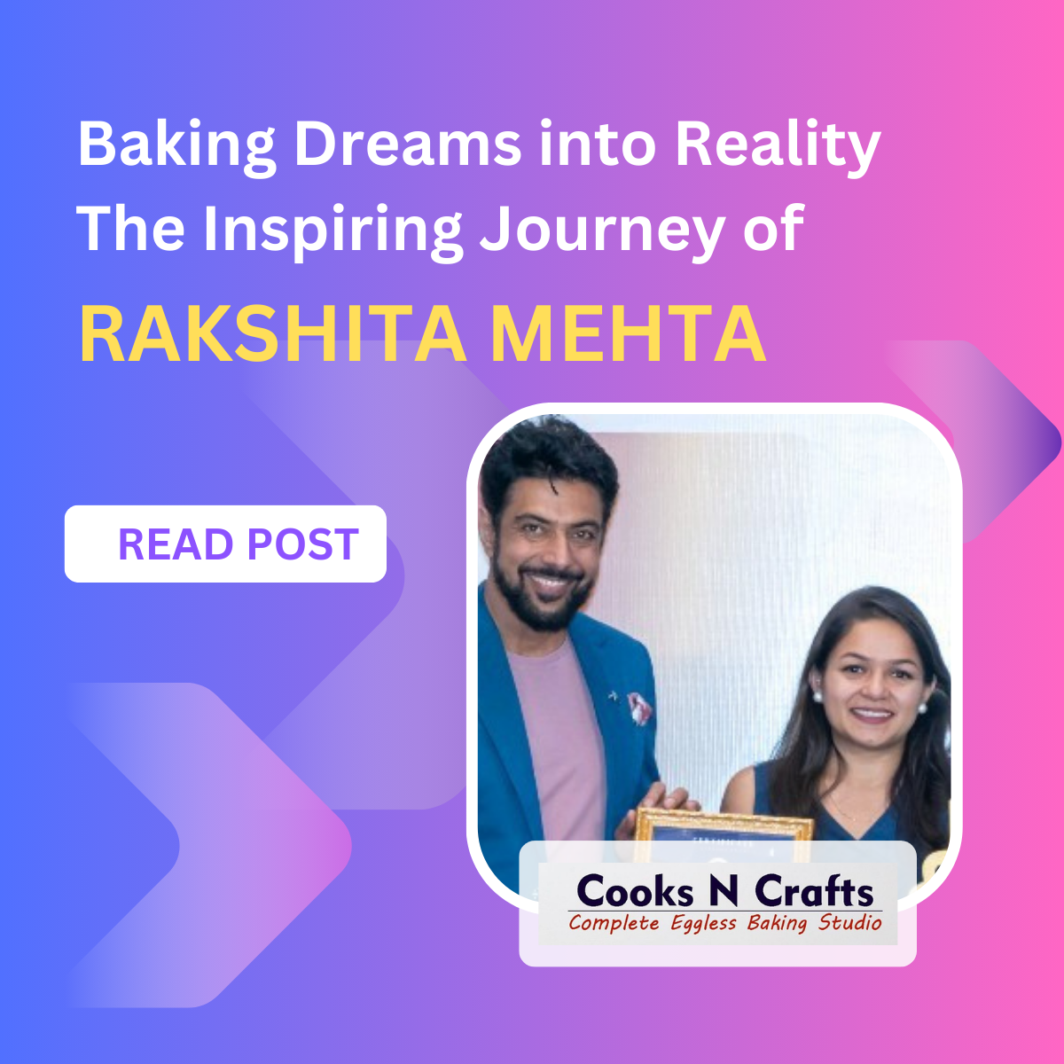 Baking Dreams into Reality The inspiring Journey of Rakshita Mehta